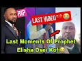 Lagu BREAKING: LAST VIDEO OF PROPHET ELISHA OSEI KOFI BEFORE HE PASSED ON😭🔥