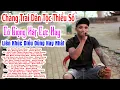 Lagu Chàng Trai Dân Tộc Thiểu Số Có Giọng Hát Cực Hay | Ký Ức Nhạt Màu - Điểu Dũng | Liên Khúc Hay Nhất