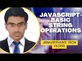 Javascript - Basic String Operations Javascript Tutorial for Beginners