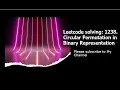 Leetcode solving 1238 Circular Permutation in Binary Representation