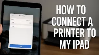 How To Connect a Printer To My iPad