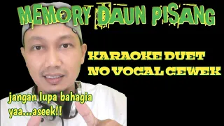 Download MEMORI DAUN PISANG~KARAOKE DUET TANPA VOCAL CEWEK MP3