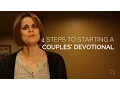 4 Steps for Starting a Couple s Devotional