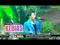 Lagu KEBIAS // CITRA NADA LIVE DUSUN CIHIRUP,DESA CIPAKEM //  KEC.MALEBER - KUNINGAN