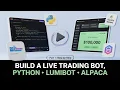 Build a LIVE Algorithmic Trading Bot with Python Lumibot and Alpaca A Step-by-Step Guide