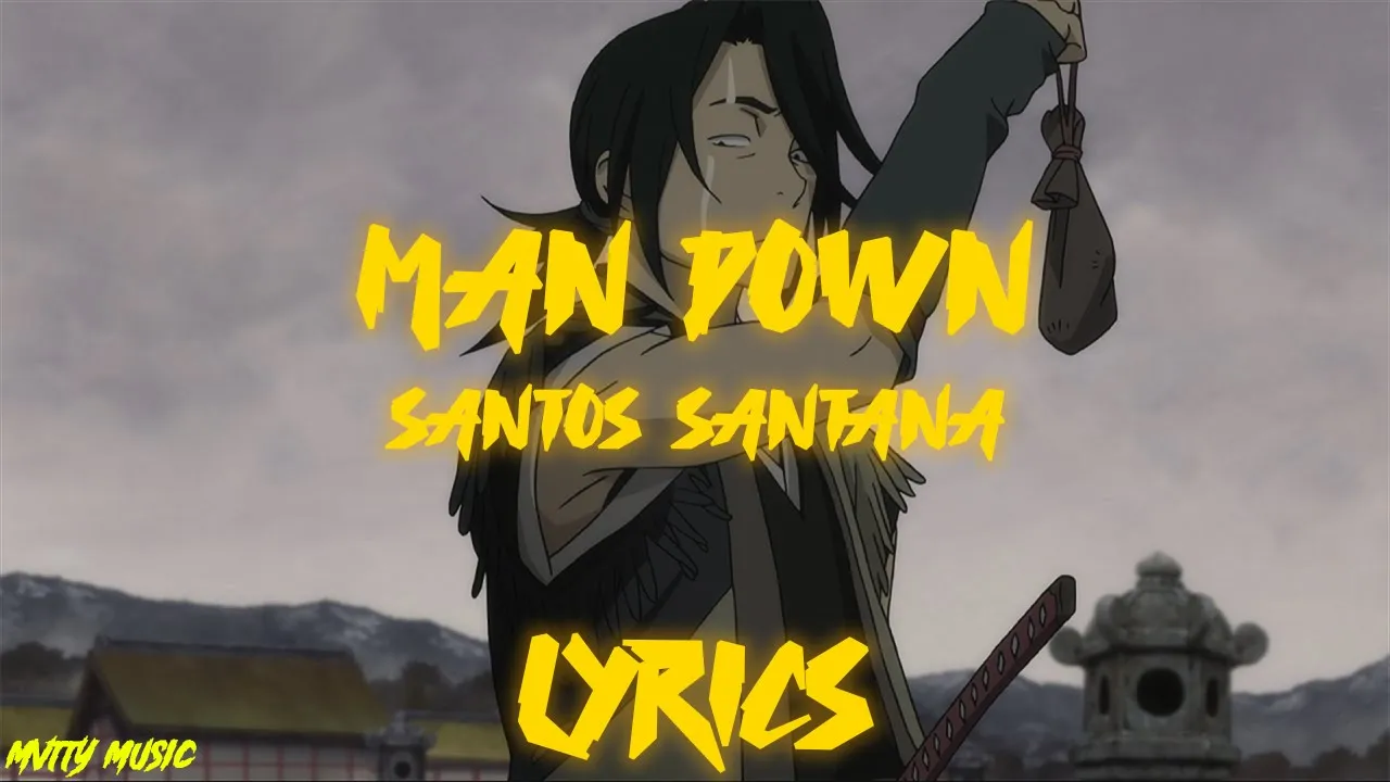 Santos Santana - Man Down (Lyrics)