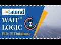 Wait Logic Implementation in Talend Talend tWait For File tWait For SQL Data