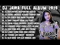 Download Lagu DJ JAWA FULL ALBUM 2025 FULL BASS - DJ DUH SAYANG NGAPUNTENE SAESTU🎶DJ SABAR VIRAL TIKTOK TERBARU