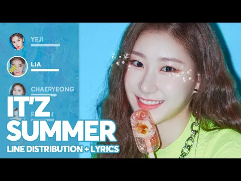 Download MP3 ITZY - IT'z SUMMER (Line Distribution + Color Coded Lyrics) PATREON REQUESTED
