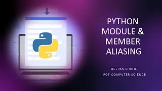PYTHON MODULE MEMBER ALIASING Part - 3 Computer science