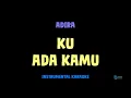Download Lagu Adira [ KU ADA KAMU ] [ Instrumental ] [ Karaoke + Lirik ]