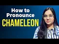 How to pronounce CHAMELEON in English Learn Correct Pronunciation