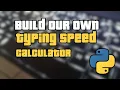 Beginner Project Build your own Typing speed calculator using python 15 lines