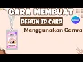 Download Lagu Cara Membuat ID Card Di Canva - Tutorial Canva