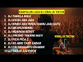 Download Lagu KUMPULAN LAGU DJ REMIX VIRAL DI TIKTOK 2025