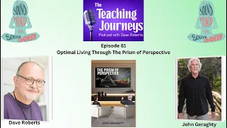 Optimal Living Through The Prism of Perspective The Teaching Journeys Podcast