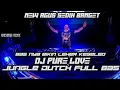 Lagu BAS NYA BIKIN LEHER KESELEO XX DJ PURE LOVE JUNGLE DUTCH FULL BAS