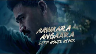 aawaara angaara deep house remix tere ishk mein a r rahman dhanush