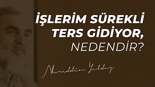 İşlerim sürekli ters gidiyor, nedendir?