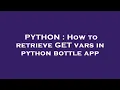 PYTHON How to retrieve GET vars in python bottle app
