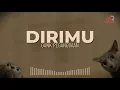 Download Lagu Dirimu I Gank Pegangsaan I Lirik Lagu