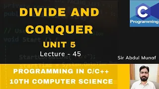 Divide and Conquer Strategy Lecture 45 Computer Science 10th Programming in
