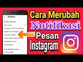 Lagu Cara Merubah Notifikasi Pesan Instagram|Tanpa Aplikasi Tambahan