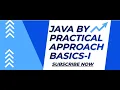Java Practical Approach Basics 1 Hello World