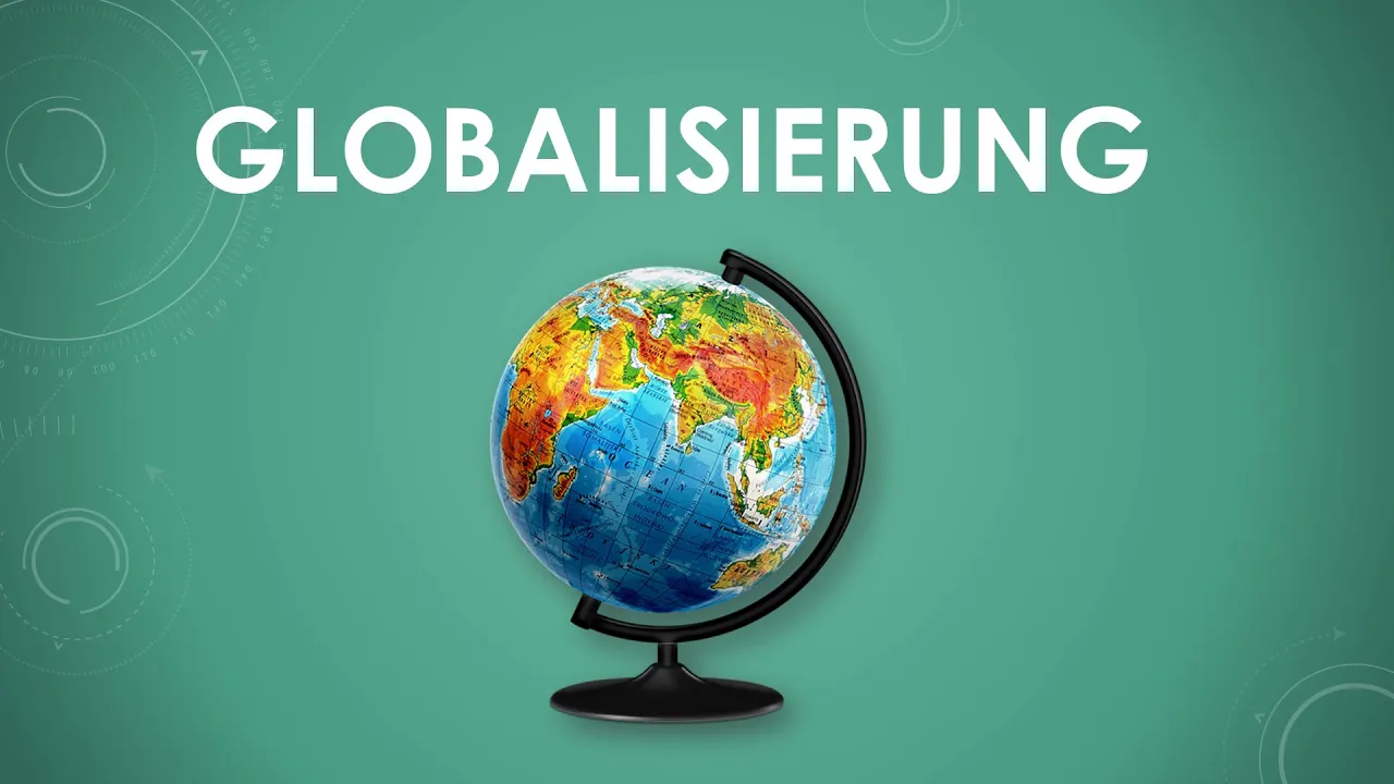 Globalisierung einfach und kurz erklärt