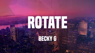 becky g rotate lyrics 