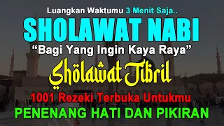 Download SHOLAWAT JIBRIL PENARIK REZEKI DARI SEGALA ARAH, SHOLAWAT NABI MUHAMMAD SAW MERDU, SHOLAWAT JIBRIL MP3