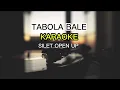 Download Lagu Tabola Bale - Silet Open Up (feat. Jacson Zeran, Juan Reza \u0026 Diva Aurel) (KARAOKE VERSION)