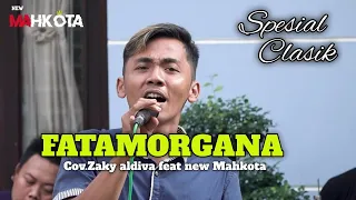 fatamorgana cipt h rhoma irama cov zacky aldiva feat new mahkota