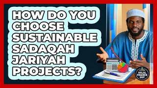 How Do You Choose Sustainable Sadaqah Jariyah Projects Halal Finance Guy 