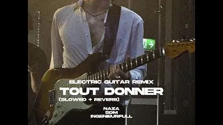 Tout Donner Electric Guitar Version Slowed Reverb Naza SDM Ingénieurfull ShuffleMusics 