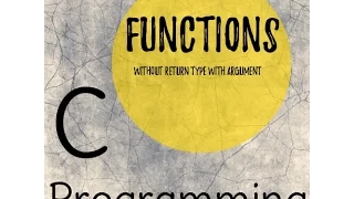 C Programming Tutorial Learn C programming C language - Fn s without return and with argument