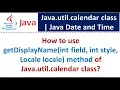 How to use getDisplayName int field int style Locale locale method of Java util calendar class