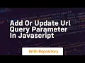 Add or update url query parameter in javascript