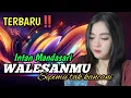 Download Lagu WALESANMU - Sepimu Tak kancani - INSTAN MANDASARI Cipt. Arya satria (COVER LIRIK LAGU)