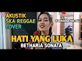 Download Lagu HATI YANG LUKA - BETHARIA SONATA || SKA REGGAE COVER BY COFFEEBREAK BAND || #LATIHANNYAKITA VOL. 7