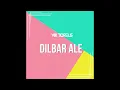 Dilbar Ale (Dilbar Remix) | Indo House, Afro House