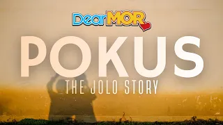 Dear MOR: “Pokus” | The Jolo Story