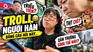 Troll người Hàn Quốc bằng các câu hỏi về Triều Tiên | Cuộc sống của dân thường ở Hàn Quốc