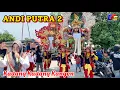 Download Lagu Kadang Kadang Kangen | ANDI PUTRA 2 | Arak Arakan Singa Depok