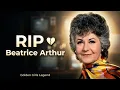 Beatrice Arthur Death Tribute Golden Girls Legend Remembered Hollywood Icon Gone