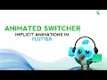 Flutter Animation Tutorial AnimatedSwitcher Seamlessly Switch Between Widgets with Animations