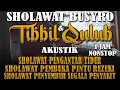SHOLAWAT TIBBIL QULUB AKUSTIK NONSTOP 1 JAM, SHOLAWAT PENGANTAR TIDUR