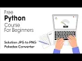 Solution JPG to PNG Pokedex Converter - Python Full Course 2023