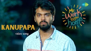 Kanupapa - Video song |  Mr. Work From Home | Thrigun | Payal | Arun Chiluveru | Madhudeep