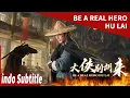 Download Lagu Be A Real Hero Hu Lai | Seorang bajingan juga bisa menjadi seorang pejuang? | Indo Sub | film cina